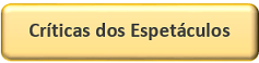 Críticas dos Espetáculos